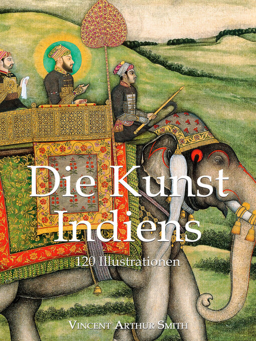 Title details for Die Kunst Indiens 120 Illustrationen by Vincent Arthur Smith - Wait list
